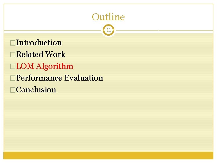 Outline 11 �Introduction �Related Work �LOM Algorithm �Performance Evaluation �Conclusion 