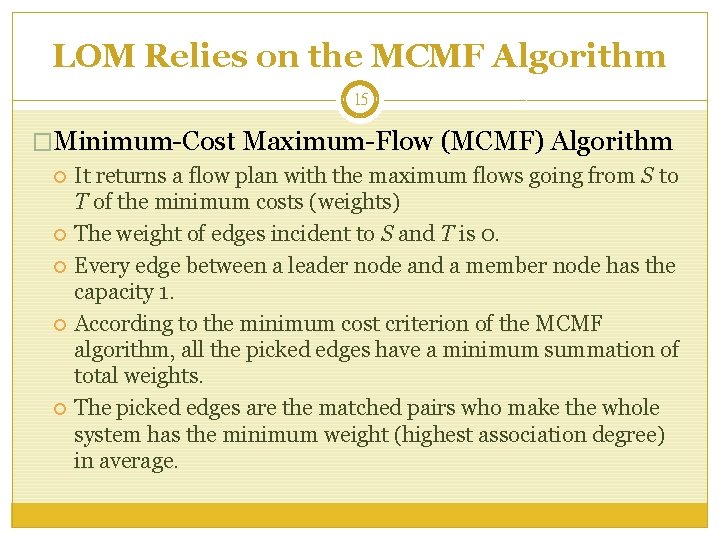 LOM Relies on the MCMF Algorithm 15 �Minimum-Cost Maximum-Flow (MCMF) Algorithm It returns a