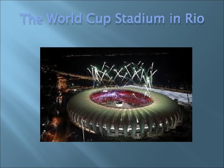 The World Cup Stadium in Rio 