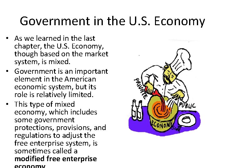 Government in the U. S. Economy • As we learned in the last chapter,