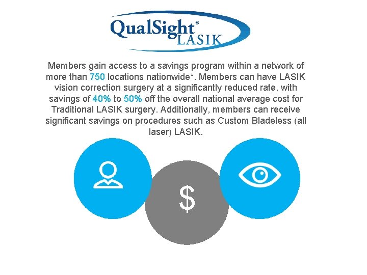 Members gain access to a savings program within a network of. more than 750