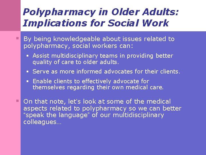 Polypharmacy in Older Adults: Implications for Social Work § By being knowledgeable about issues