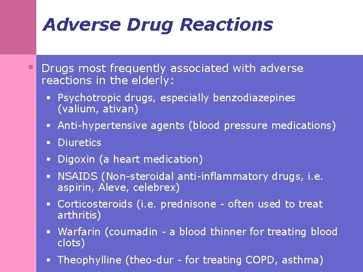 Adverse Drug Reactions § Drugs most frequently associated with adverse reactions in the elderly: