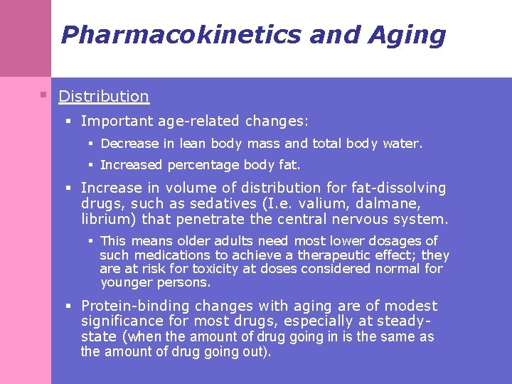 Pharmacokinetics and Aging § Distribution § Important age-related changes: § Decrease in lean body