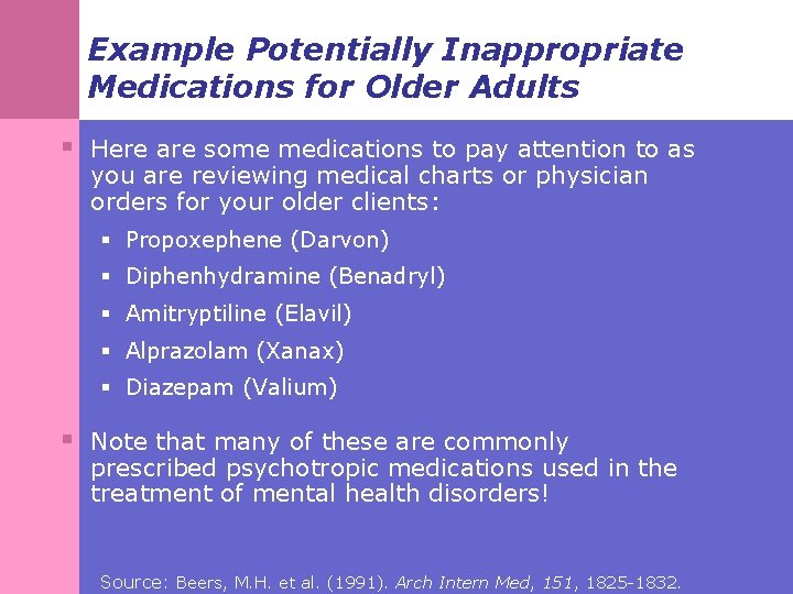 Example Potentially Inappropriate Medications for Older Adults § Here are some medications to pay