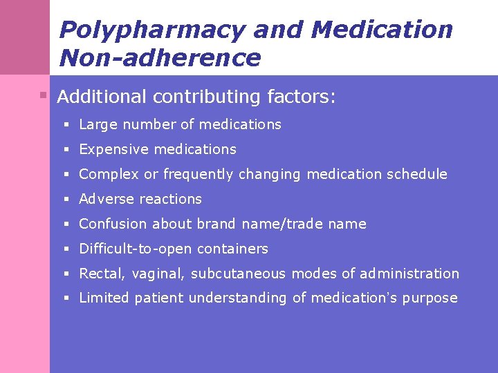 Polypharmacy and Medication Non-adherence § Additional contributing factors: § Large number of medications §