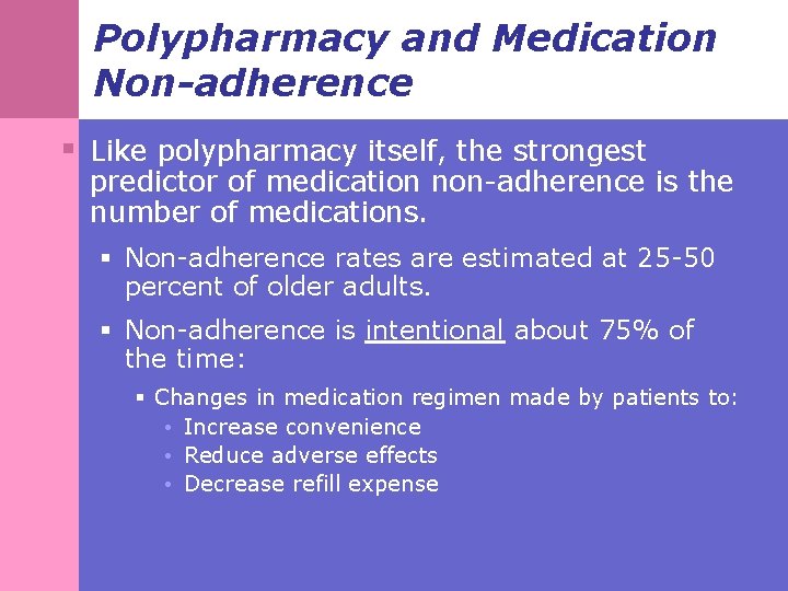 Polypharmacy and Medication Non-adherence § Like polypharmacy itself, the strongest predictor of medication non-adherence