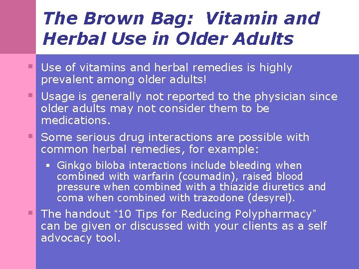 The Brown Bag: Vitamin and Herbal Use in Older Adults § Use of vitamins