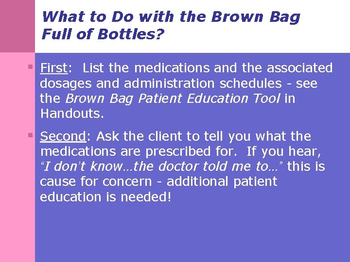 What to Do with the Brown Bag Full of Bottles? § First: List the