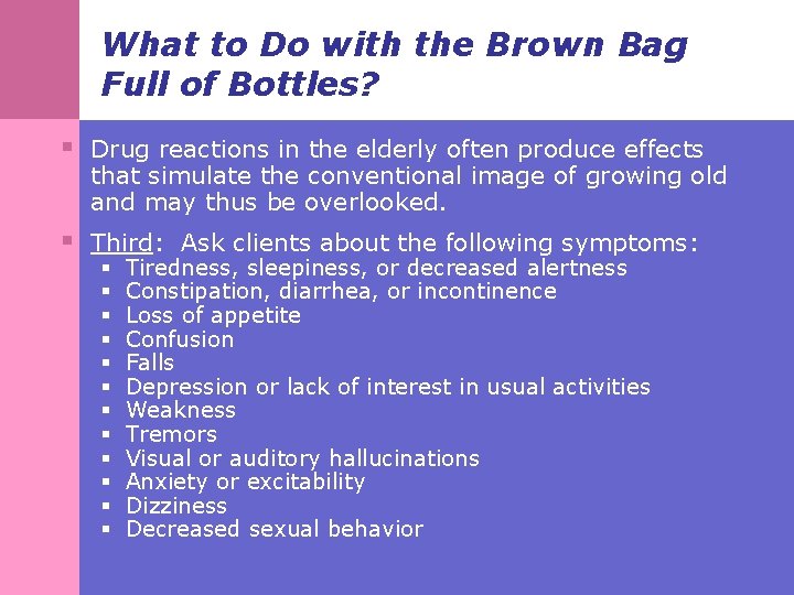 What to Do with the Brown Bag Full of Bottles? § Drug reactions in
