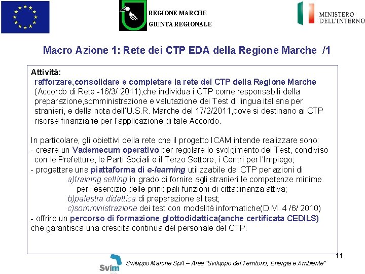 REGIONE MARCHE GIUNTA REGIONALE Macro Azione 1: Rete dei CTP EDA della Regione Marche