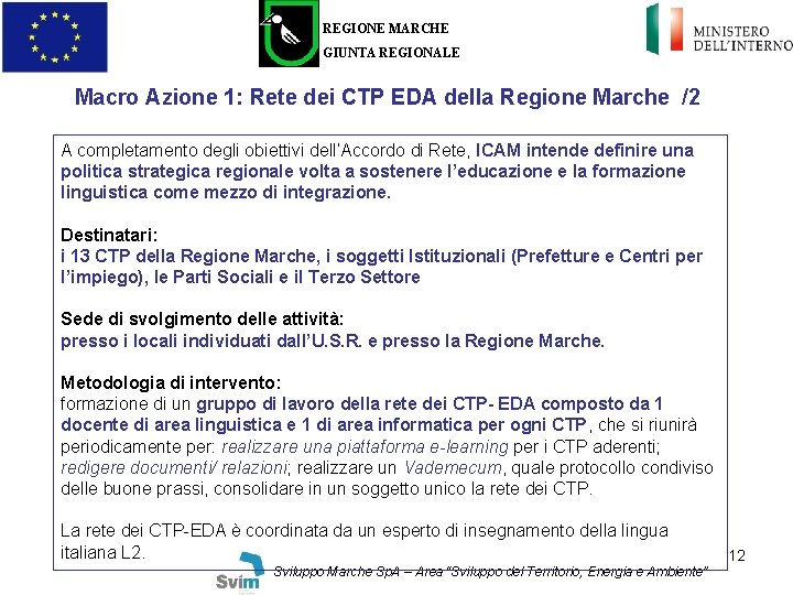 REGIONE MARCHE GIUNTA REGIONALE Macro Azione 1: Rete dei CTP EDA della Regione Marche