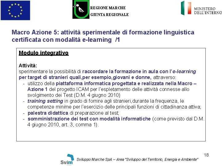 REGIONE MARCHE GIUNTA REGIONALE Macro Azione 5: attività sperimentale di formazione linguistica certificata con