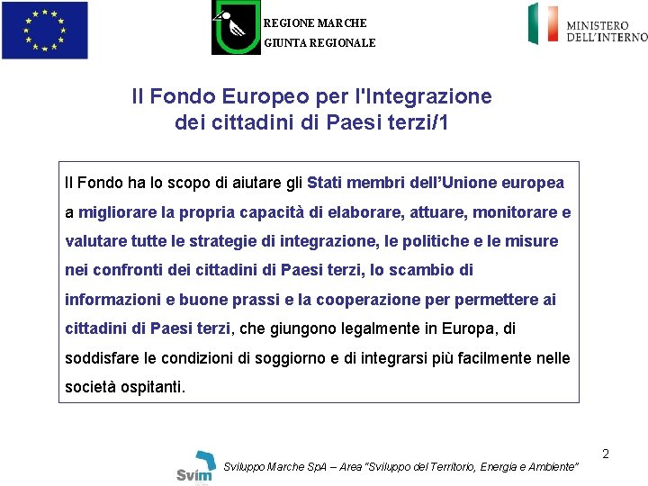 REGIONE MARCHE GIUNTA REGIONALE Il Fondo Europeo per l'Integrazione dei cittadini di Paesi terzi/1