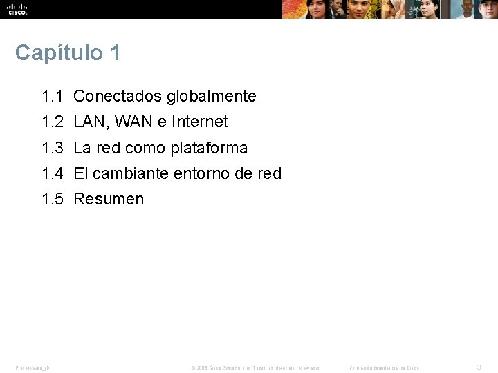 Capítulo 1 1. 1 Conectados globalmente 1. 2 LAN, WAN e Internet 1. 3