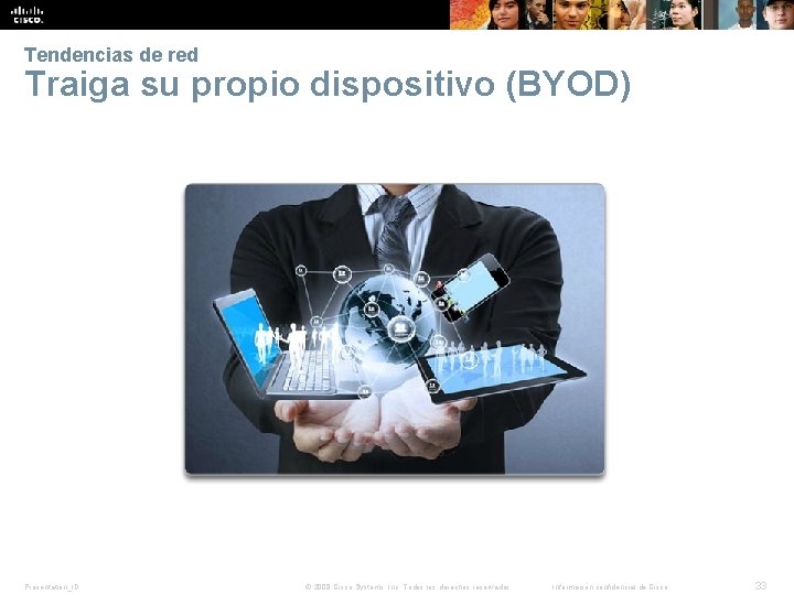 Tendencias de red Traiga su propio dispositivo (BYOD) Presentation_ID © 2008 Cisco Systems, Inc.