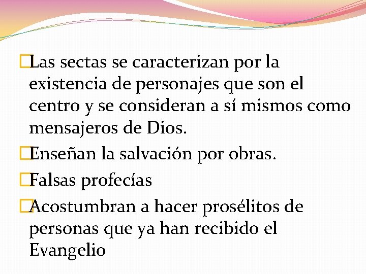 �Las sectas se caracterizan por la existencia de personajes que son el centro y