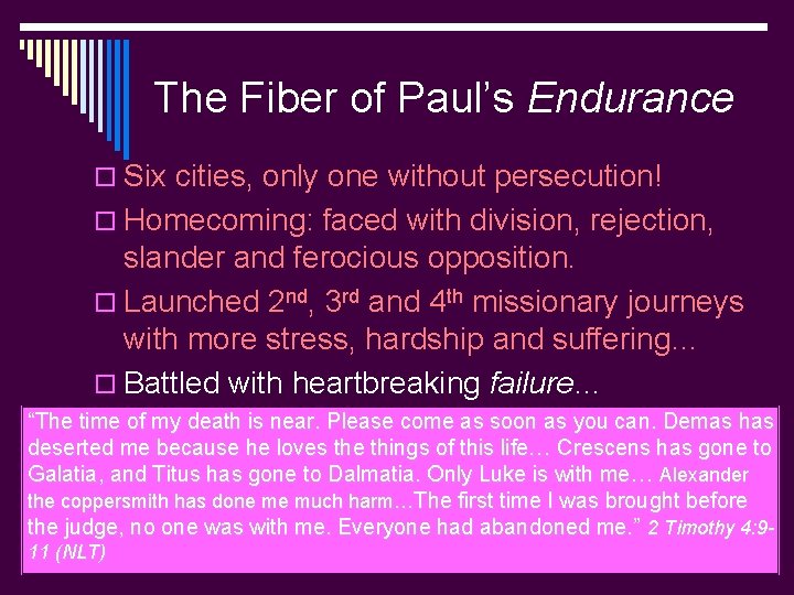 The Fiber of Paul’s Endurance o Six cities, only one without persecution! o Homecoming: