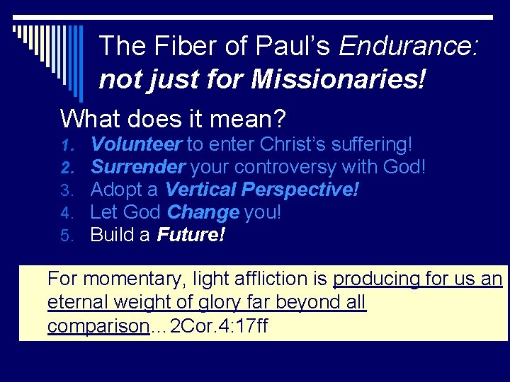 The Fiber of Paul’s Endurance: not just for Missionaries! What does it mean? 1.