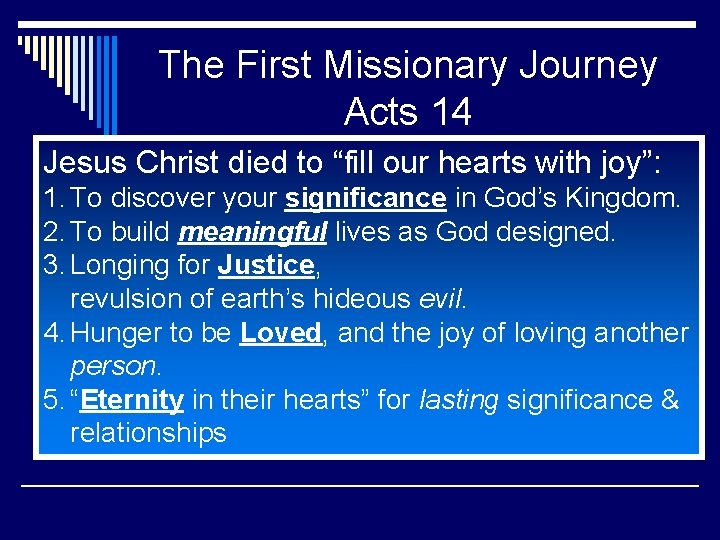 The First Missionary Journey Acts 14 Jesus Christ died to “fill our hearts with