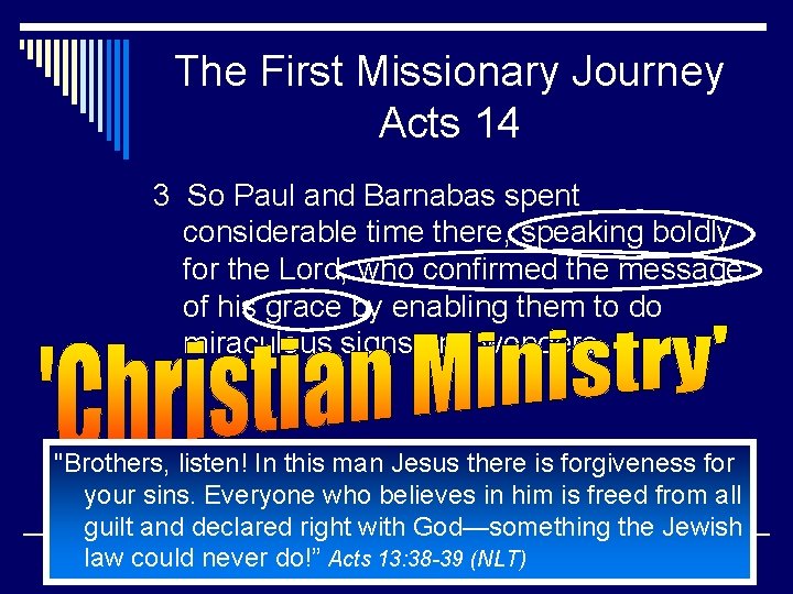 The First Missionary Journey Acts 14 3 So Paul and Barnabas spent considerable time
