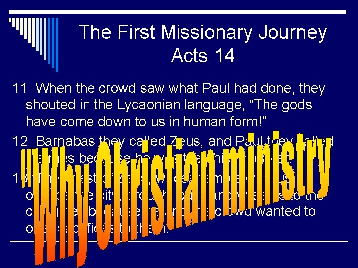 The First Missionary Journey Acts 14 11 When the crowd saw what Paul had