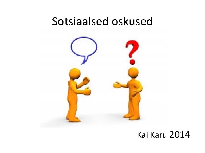 Sotsiaalsed oskused Kai Karu 2014 