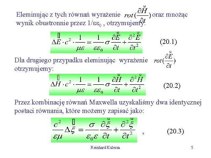 Eleminując z tych równań wyrażenie oraz mnożąc wynik obustronnie przez 1/ 0 , otrzymujemy: