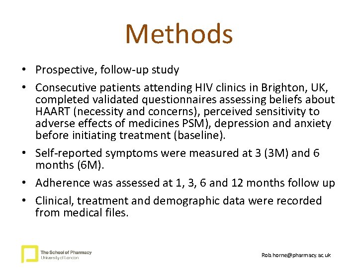 Methods • Prospective, follow-up study • Consecutive patients attending HIV clinics in Brighton, UK,