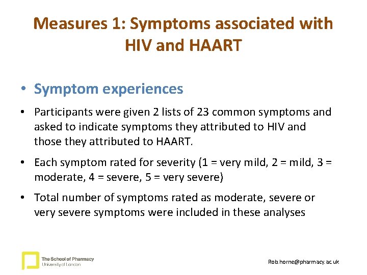 Measures 1: Symptoms associated with HIV and HAART • Symptom experiences • Participants were