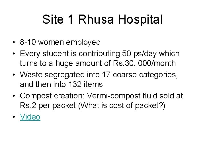 Site 1 Rhusa Hospital • 8 -10 women employed • Every student is contributing