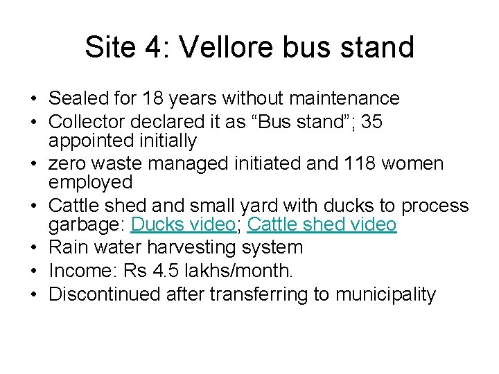 Site 4: Vellore bus stand • Sealed for 18 years without maintenance • Collector