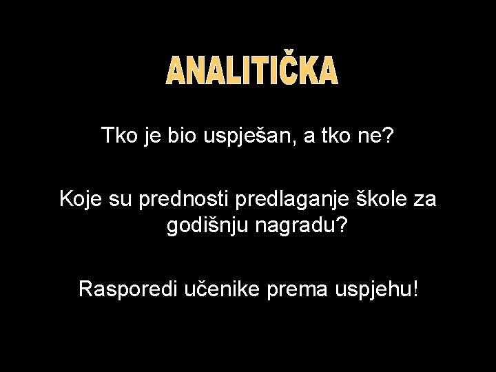 Tko je bio uspješan, a tko ne? Koje su prednosti predlaganje škole za godišnju Tko je bio uspješan, a tko ne? Koje su prednosti predlaganje škole za godišnju