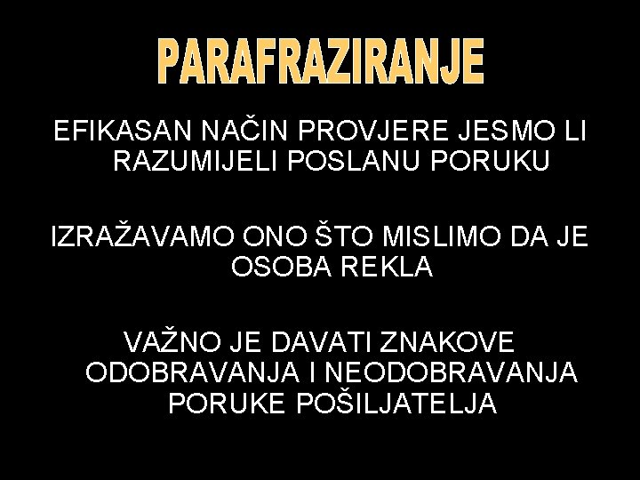 EFIKASAN NAČIN PROVJERE JESMO LI RAZUMIJELI POSLANU PORUKU IZRAŽAVAMO ONO ŠTO MISLIMO DA JE