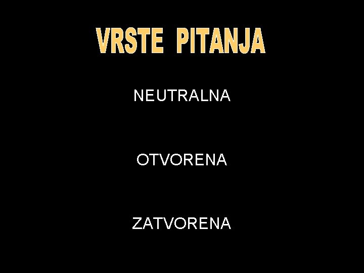 NEUTRALNA OTVORENA ZATVORENA 