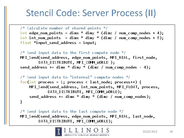 Stencil Code: Server Process (II) /* Calculate number of shared points */ int edge_num_points Stencil Code: Server Process (II) /* Calculate number of shared points */ int edge_num_points