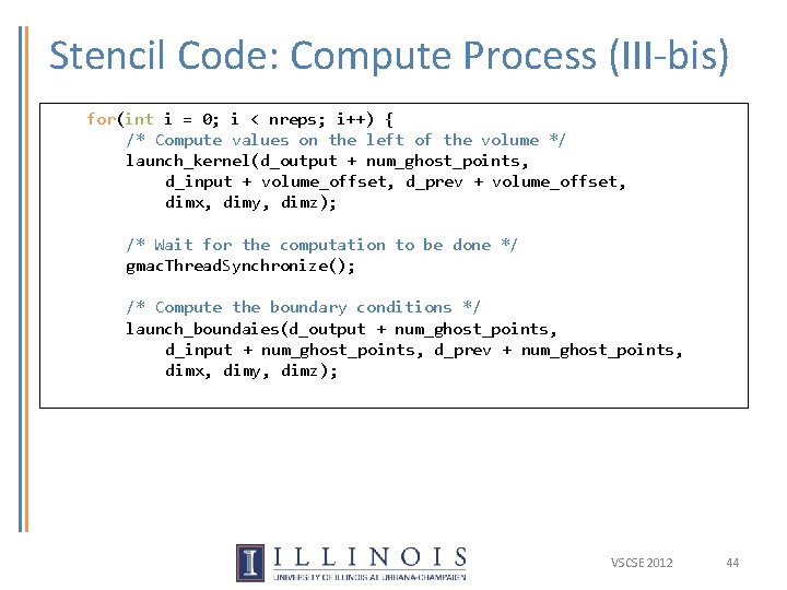Stencil Code: Compute Process (III-bis) for(int i = 0; i < nreps; i++) { Stencil Code: Compute Process (III-bis) for(int i = 0; i < nreps; i++) {