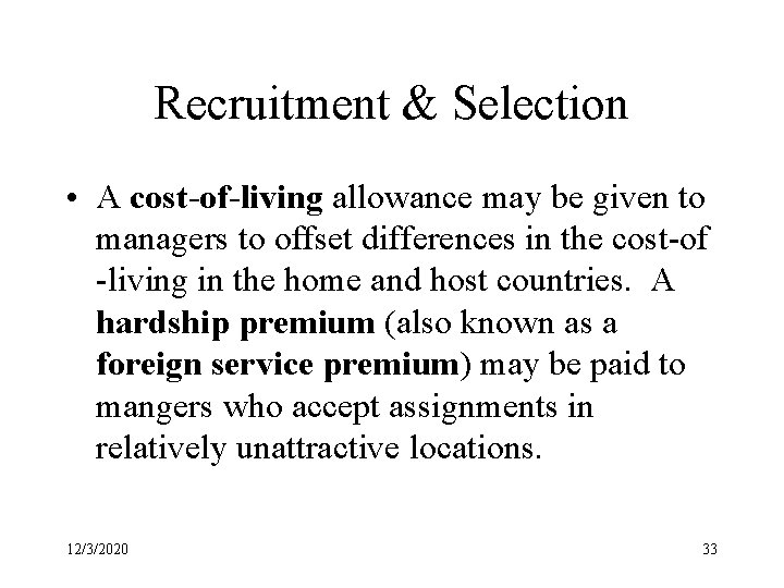 Recruitment & Selection • A cost-of-living allowance may be given to managers to offset