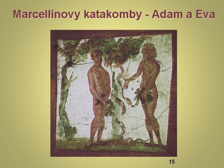 Marcellinovy katakomby - Adam a Eva 15 