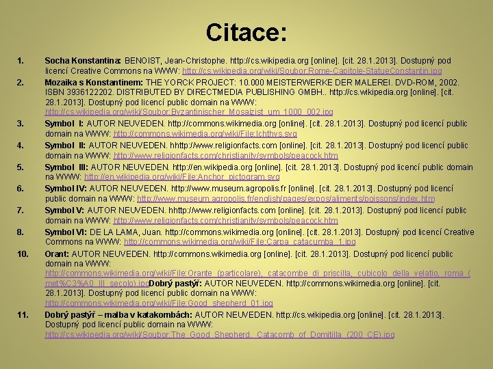Citace: 1. 2. 3. 4. 5. 6. 7. 8. 10. 11. Socha Konstantina: BENOIST, Citace: 1. 2. 3. 4. 5. 6. 7. 8. 10. 11. Socha Konstantina: BENOIST,