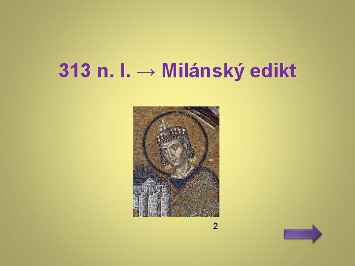 313 n. l. → Milánský edikt 2 