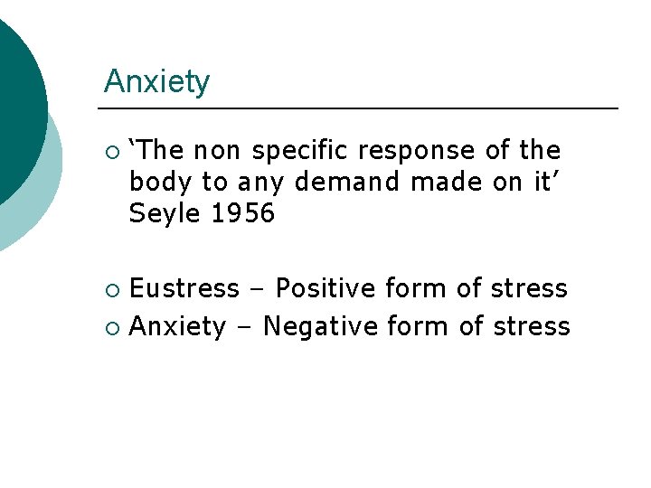 Anxiety ¡ ‘The non specific response of the body to any demand made on