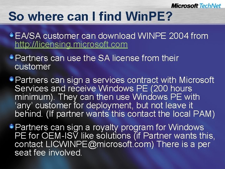 So where can I find Win. PE? EA/SA customer can download WINPE 2004 from