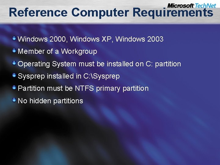 Reference Computer Requirements Windows 2000, Windows XP, Windows 2003 Member of a Workgroup Operating