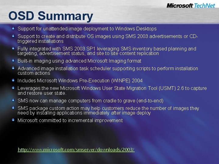 OSD Summary Support for unattended image deployment to Windows Desktops Support to create and