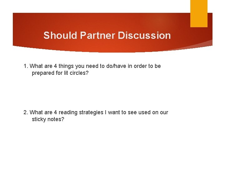 Should Partner Discussion 1. What are 4 things you need to do/have in order