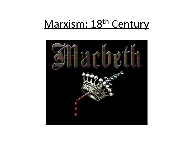 th Marxism; 18 Century 