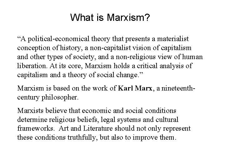 What is Marxism? “A political-economical theory that presents a materialist conception of history, a