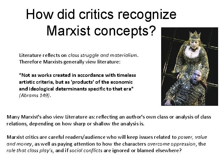 How did critics recognize Marxist concepts? Literature reflects on class struggle and materialism. Therefore