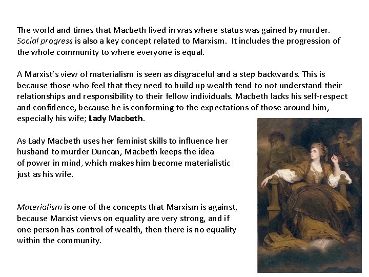 The world and times that Macbeth lived in was where status was gained by